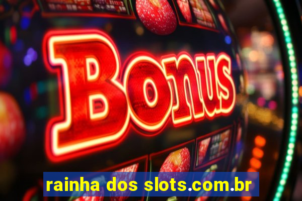 rainha dos slots.com.br